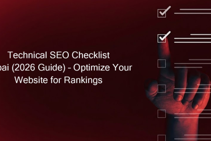 Technical SEO Checklist Dubai (2026 Guide)– Optimize Your Website for Rankings